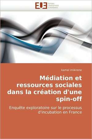 Mediation Et Ressources Sociales Dans La Creation D'Une Spin-Off: Unite D Elevage de Lapins Lapino de kamal imikirene