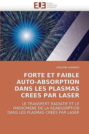 Forte Et Faible Auto-Absorption Dans Les Plasmas Crees Par Laser de Hssaïne AMAMOU