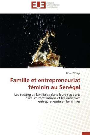 Famille Et Entrepreneuriat Feminin Au Senegal: Conception Et Validation D'Un Entretien de Fatou NDIAYE