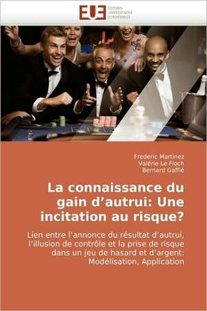 La connaissance du gain d'autrui: Une incitation au risque? de Frederic Martinez