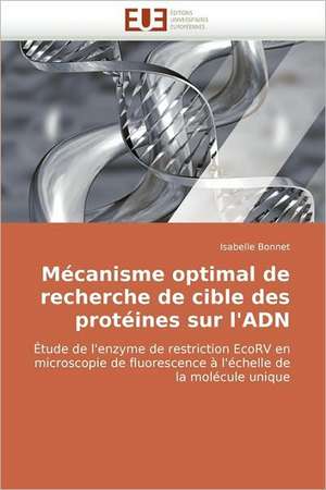 Mécanisme optimal de recherche de cible des protéines sur l'ADN de Isabelle Bonnet