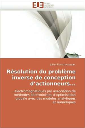 Resolution Du Probleme Inverse de Conception D Actionneurs...: Representations Phonologiques Utilisees de Julien Fontchastagner