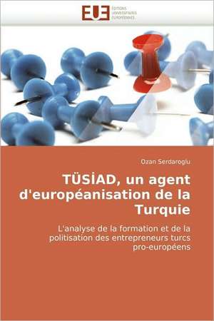 TÜSİAD, un agent d'européanisation de la Turquie de Ozan Serdaroglu