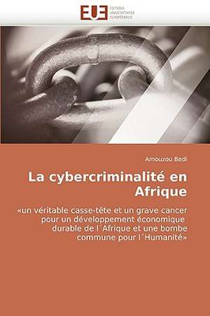 La Cybercriminalite En Afrique de Amouzou Bedi