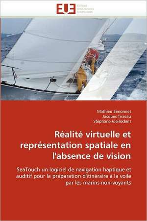 Réalité virtuelle et représentation spatiale en l''absence de vision de Mathieu Simonnet