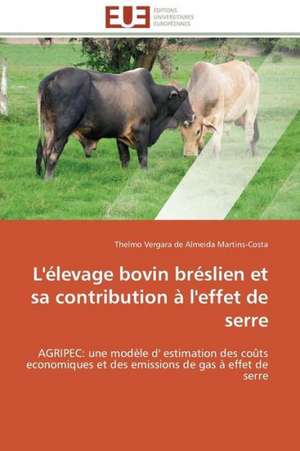 L'Elevage Bovin Breslien Et Sa Contribution A L'Effet de Serre: Une Etude Semantique de La Totalite de Thelmo Vergara de Almeida Martins-Costa