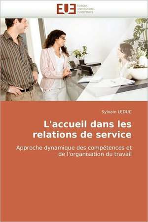 L''Accueil Dans Les Relations de Service: Netqual de Sylvain LEDUC