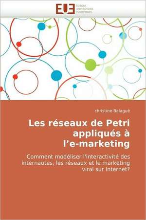 Les réseaux de Petri appliqués à l'e-marketing de christine Balagué