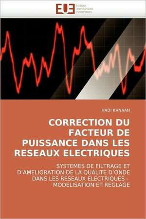 Correction Du Facteur de Puissance Dans Les Reseaux Electriques de HADI KANAAN