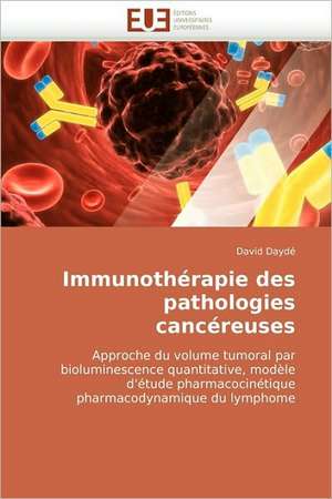 Immunotherapie Des Pathologies Cancereuses: Du Savoir de Reference Au Savoir Appris de David Daydé