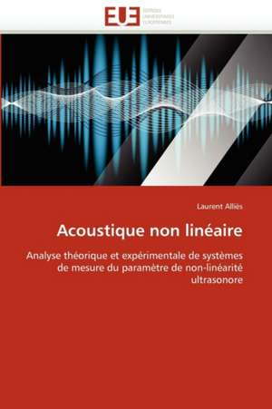 Acoustique Non Lineaire de Laurent Allis