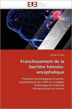 Franchissement de La Barriere Hemato-Encephalique: Realite Ou Pretexte Colonial? de Nicolas Perrière