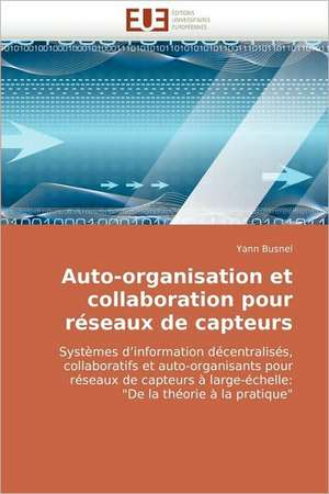 Auto-organisation et collaboration pour réseaux de capteurs de Yann Busnel