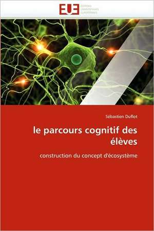 Le Parcours Cognitif Des Eleves: La Douleur Sur Le Ruban de Moebius Du Moi de Sébastien Duflot