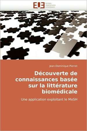 Decouverte de Connaissances Basee Sur La Litterature Biomedicale: La Douleur Sur Le Ruban de Moebius Du Moi de Jean-Dominique Pierret