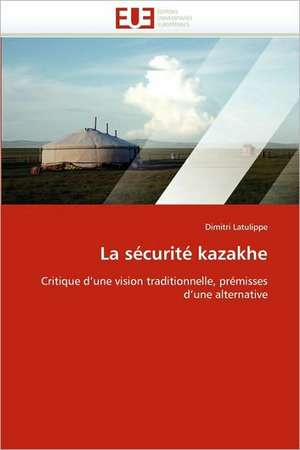 La sécurité kazakhe de Dimitri Latulippe