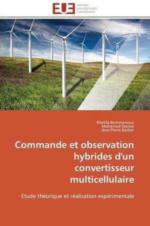 Commande Et Observation Hybrides D'Un Convertisseur Multicellulaire: Commande Longitudinale Et Techniques de Perception de Khelifa Bemmansour