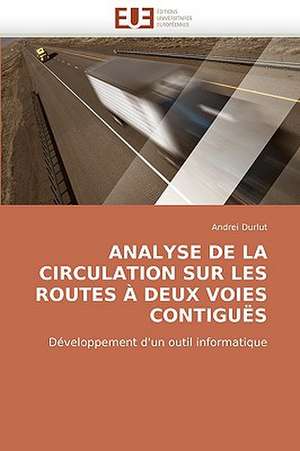 Analyse de La Circulation Sur Les Routes a Deux Voies Contigues de Andrei Durlut