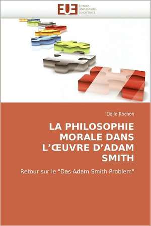 La Philosophie Morale Dans L'' Uvre D''Adam Smith: de L''Image Au Texte de Odile Rochon