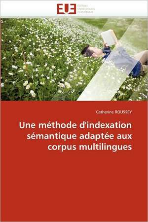 Une méthode d'indexation sémantique adaptée aux corpus multilingues de Catherine Roussey