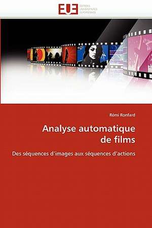 Analyse Automatique de Films: Entre Ideaux Et Logique Commerciale de Rémi Ronfard