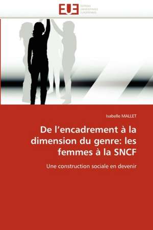 de L''Encadrement a la Dimension Du Genre: Les Femmes a la Sncf de Isabelle MALLET