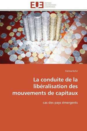 La Conduite de La Liberalisation Des Mouvements de Capitaux: Bois / Bio-Polymere de Fatma Kchir