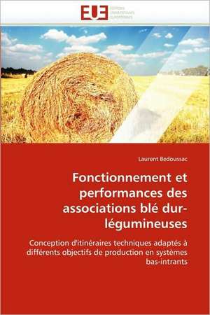 Fonctionnement Et Performances Des Associations Ble Dur-Legumineuses: Etat Des Lieux Et Defis de Laurent Bedoussac