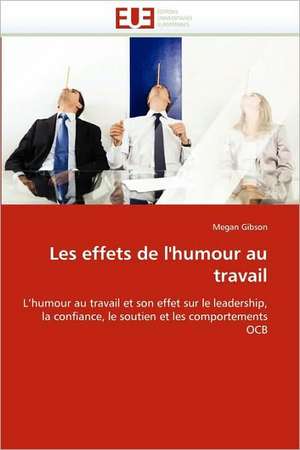 Les effets de l'humour au travail de Megan Gibson