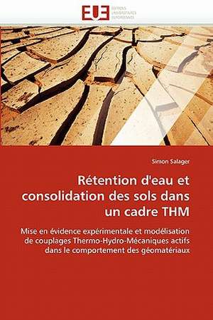 Rétention d''eau et consolidation des sols dans un cadre THM de Simon Salager