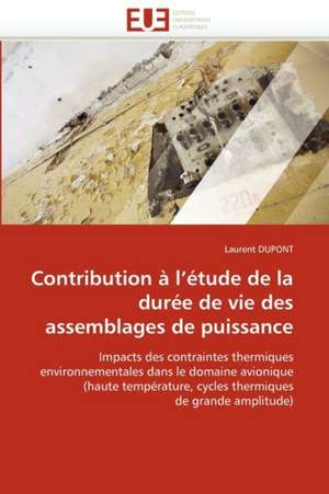 Contribution à l'étude de la durée de vie des assemblages de puissance de Laurent DUPONT