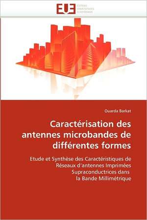 Caractérisation des antennes microbandes de différentes formes de Ouarda Barkat