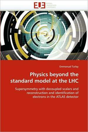 Physics Beyond the Standard Model at the Lhc: Gene de L''Epo de Emmanuel Turlay