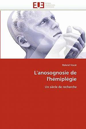 L'anosognosie de l'hémiplégie de Roland Vocat