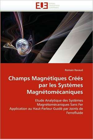 Champs Magnetiques Crees Par Les Systemes Magnetomecaniques: Auto-Financement de Soins de Sante, ''Social-Re'' de Romain Ravaud