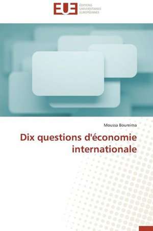 Dix Questions D'Economie Internationale: Ifigenia in Aulide a Turin En 1788 de Moussa Boureima