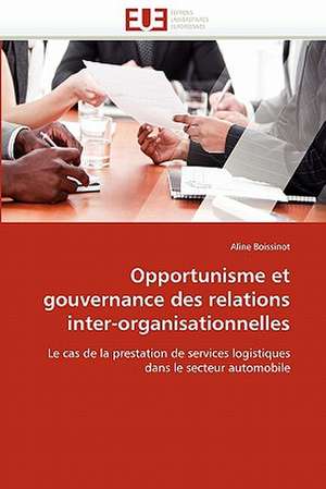 Opportunisme et gouvernance des relations inter-organisationnelles de Aline Boissinot