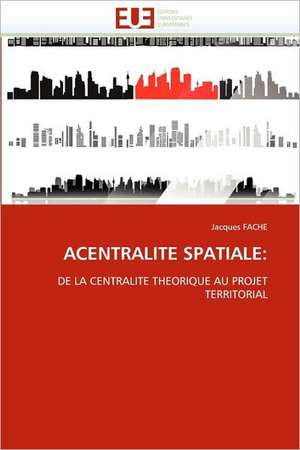 Acentralite Spatiale de Jacques FACHE