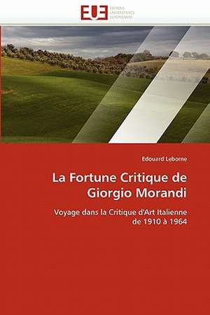 La Fortune Critique de Giorgio Morandi de Edouard Leborne