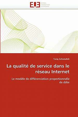 La qualité de service dans le réseau Internet de Tariq Zahratahdi