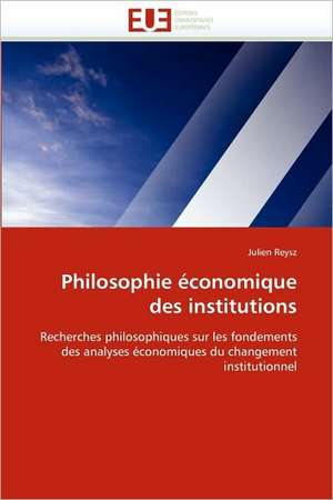 Philosophie économique des institutions de Julien Reysz