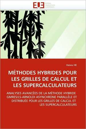 Methodes Hybrides Pour Les Grilles de Calcul Et Les Supercalculateurs de Haiwu HE