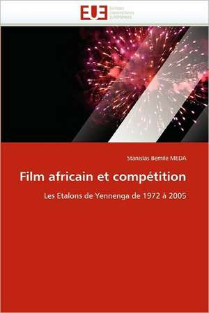 Film Africain Et Competition: Approche Par La Theorie de L Auto-Efficacite de Stanislas Bemile MEDA