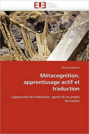 Métacognition, apprentissage actif et traduction de Álvaro Echeverri