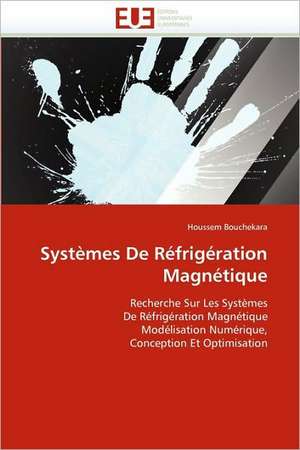 Systemes de Refrigeration Magnetique: Independance Ou Correspondance de Houssem Bouchekara