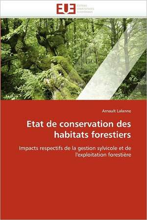 Etat de Conservation Des Habitats Forestiers: Independance Ou Correspondance de Arnault Lalanne