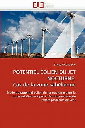 Potentiel Eolien Du Jet Nocturne: Cas de La Zone Sahelienne de Saïdou MADOUGOU