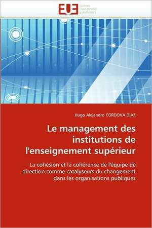 Le management des institutions de l'enseignement supérieur de Hugo Alejandro CORDOVA DIAZ