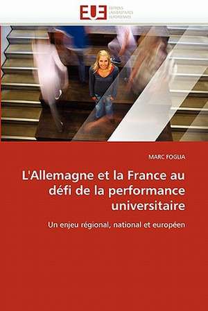 L'Allemagne et la France au défi de la performance universitaire de MARC FOGLIA