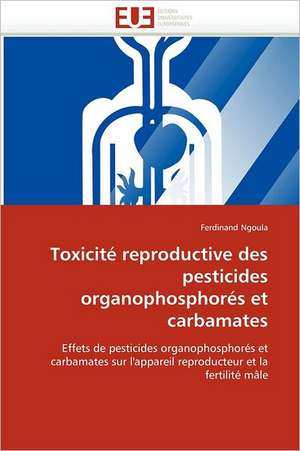 Toxicité reproductive des pesticides organophosphorés et carbamates de Ferdinand Ngoula